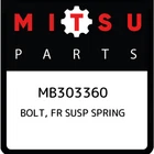 Mitsubishi Bolt, Fr Susp Spring MB303360, New Genuine Oem Part. Price: $15.06.