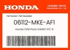Honda Genuine Gasket Kit, B 06112-MKE-AF1 New. Price: $96.98.