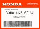 Honda Genuine Set Illust (TYPE1) 80110-HR5-631ZA New. Price: $161.32.