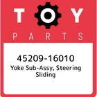 45209-16010 Toyota Yoke Sub-assy, Steering Sliding 4520916010, New Genuine Oem P. Price: $147.00.