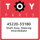 45220-33180 Toyota Shaft Assy, Steering Intermediate 4522033180, New Genuine Oem. Price: $291.80.