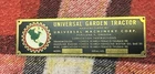 Vintage Universal Garden Tractor Brass Id Plateblank Model And SN#7 1/4X2 Inches Used. Price: $49.00.