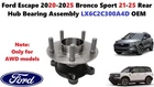 Ford Escape 2020-2025 Bronco Sport 21-25 Rear Hub Bearing Assembly LX6C2C300A4D New. Price: $70.00.