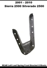 15004155 01 To 10 Silverado 2500 Rear Left Leaf Spring Front Bracket 8 Rivets Used. Price: $380.00.