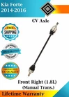 Front Right Cv Axle 2014-2016 Kia Forte 1.8L Manual Trans. Lifetime Warranty New. Price: $145.12.