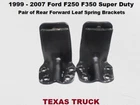 99 07 Ford F250 F350 Auxiliary Set Of Rear Forward Leaf Spring Brackets Oem Used. Price: $114.00.