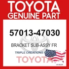 Genuine Toyota 57013-47030 Bracket Sub-assy Fr Side Member Rh 5701347030 Oem New. Price: $73.69.